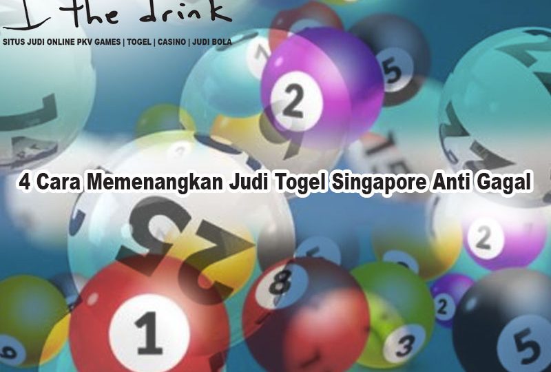 Togel Singapore - 4 Cara Memenangkan Judi Togel Singapore Anti Gagal